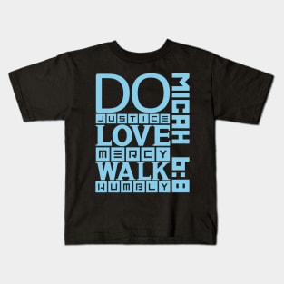 Do justice, love mercy, walk humbly Kids T-Shirt